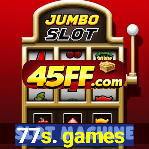77s. games
